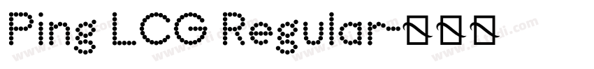 Ping LCG Regular字体转换 Ping LCG Regular字体转换
